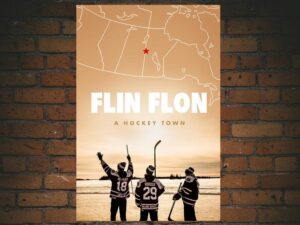 -Flin Flon: A Hockey Town (2017)-<br>The Original Movie
