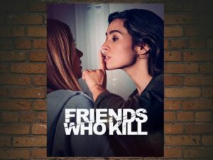 -Friends Who Kill (2020)-<br>The Original Movie