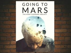 -Going to Mars: The Nikki Giovanni Project (2021)-<br>The Original Movie