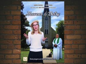 -Heavens to Betsy (2017)-<br>The Original Movie