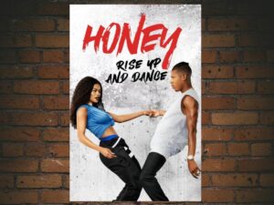 -Honey: Rise Up and Dance (2018)-<br>The Original Movie