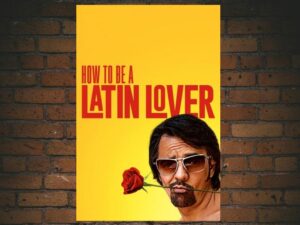-How to Be a Latin Lover (2017)-<br>The Original Movie