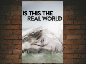 -Is This the Real World (2015)-<br>The Original Movie