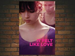 -It Felt Like Love (2013)-<br>The Original Movie