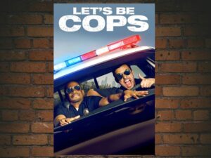 -Lets Be Cops (2014)-<br>The Original Movie