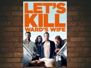 -Lets Kill Wards Wife (2014)-<br>The Original Movie