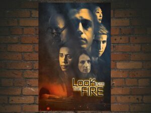 -Look Into the Fire (2021)-<br>The Original Movie