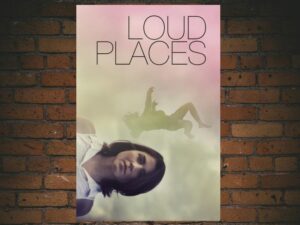 -Loud Places (2017)-<br>The Original Movie