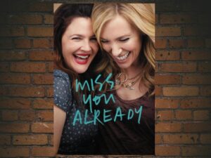 -Miss You Already (2015)-<br>The Original Movie