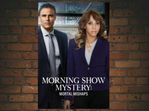 -Morning Show Mysteries: Mortal Mishaps (2018)-<br>The Original Movie