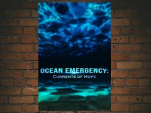 -Ocean Emergency: Currents of Hope (2022)-<br>The Original Movie