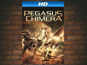 -Pegasus Vs. Chimera (2012)-<br>The Original Movie