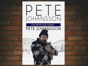 -Pete Johansson: You Might Also Enjoy Pete Johansson (2016)-<br>The Original Movie