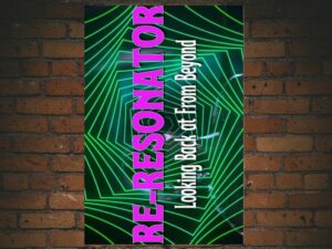 -Re-Resonator: Looking Back at From Beyond (2020)-<br>The Original Movie