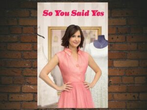 -So You Said Yes (2015)-<br>The Original Movie