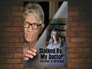 -Stalked by My Doctor: Patients Revenge (2018)-<br>The Original Movie