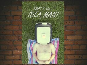 -That's the Idea, Man! (2023)-<br>The Original Movie