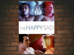 -The Happy Sad (2013)-<br>The Original Movie