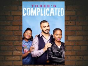 -Three s Complicated (2019)-<br>The Original Movie