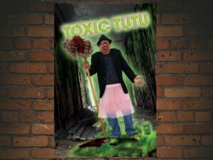 -Toxic Tutu (2017)-<br>The Original Movie