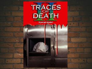 -Traces Of Death II (1994)-<br>The Original Movie