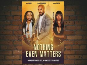 -Nothing Even Matters (2024)-<br>The Original Movie