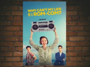 -Why Cant My Life Be a Rom-Com? (2022)-<br>The Original Movie