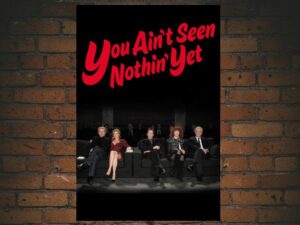 -You Ain't Seen Nothin  Yet (2012)-<br>The Original Movie