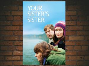 -Your Sisters Sister (2011)-<br>The Original Movie