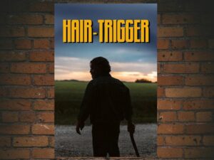 -Hair-Trigger (2022)-<br>The Original Movie