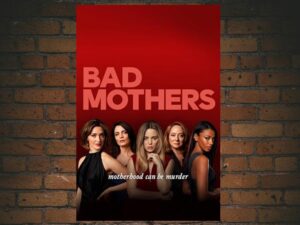 -Bad Mothers (2019)-<br>The Complete Series