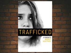 -Trafficked: A Parent's Worst Nightmare (2021)-<br>The Original Movie