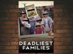 -Deadliest Families (2024)-<br>The Complete Series