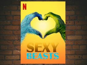 -Sexy Beasts (2021)-<br>The Complete Series