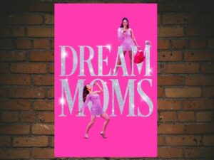 -Dream Moms (2023)-<br>The Original Movie