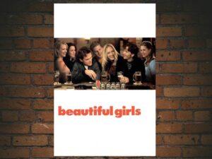 -Beautiful Girls (1996)-<br>The Original Movie