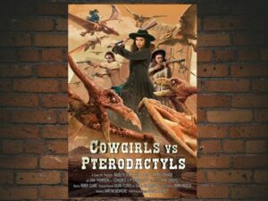 -Cowgirls vs. Pterodactyls (2021)-<br>The Original Movie
