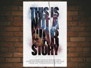 -This Is Not a War Story (2021)-<br>The Original Movie
