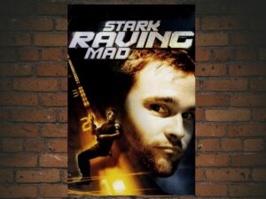 -Stark Raving Mad (2002)-<br>The Original Movie