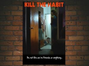-Kill the Habit (2011)-<br>The Original Movie