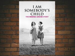 -I Am Somebody's Child: The Regina Louise Story (2019)-<br>The Original Movie