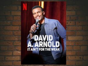 -David A. Arnold: It Ain't For The Weak (2022)-<br>The Original Movie