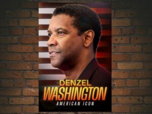 -Denzel Washington: American Icon (2024)-<br>The Original Movie