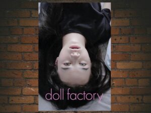 -Doll Factory: The Musical (2021)-<br>The Original Movie