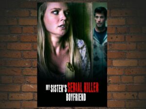 -My Sister's Serial Killer Boyfriend (2023)-<br>The Original Movie