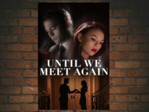 -Until We Meet Again (2022)-<br>The Original Movie