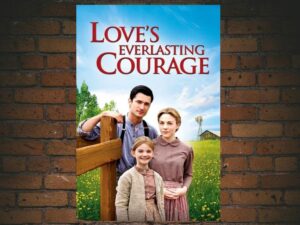 -Love's Everlasting Courage (2011)-<br>The Original Movie