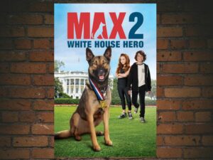 -Max 2: White House Hero (2017)-<br>The Original Movie