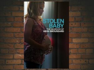 -Stolen Baby: The Murder of Heidi Broussard (2023)-<br>The Original Movie