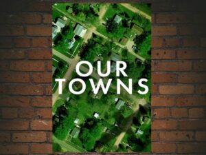 -Our Towns (2021)-<br>The Original Movie